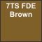 7TS FDE Brown